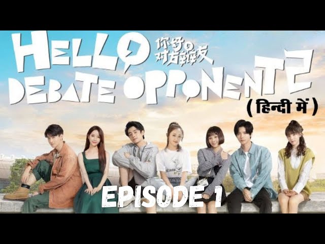 Hello Debate Opponent   Season 1 Episode 1 ||  Korean Drama || Hindi Dubbed