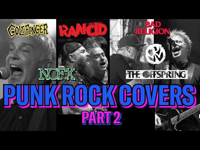 5 PUNK ROCK COVERS - PART 2- GOLDFINGER, NOFX, PENNYWISE AND OFFSPRING PLAYING OTHER BANDS SONGS