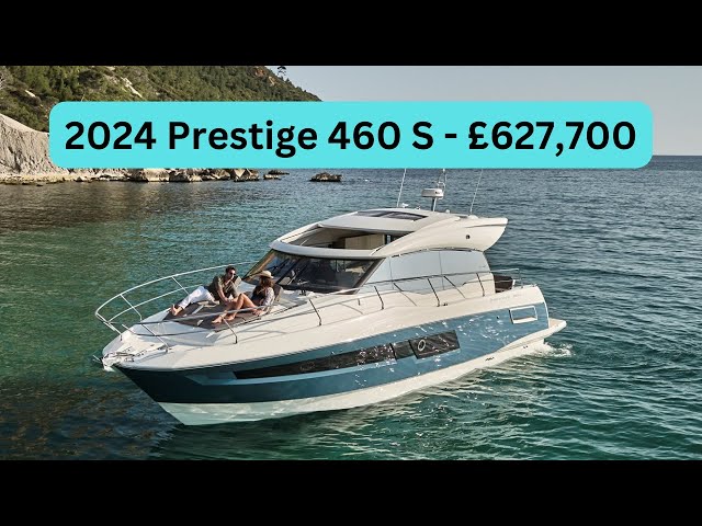 Boat Tour - 2024 Prestige 460 S - £627,700