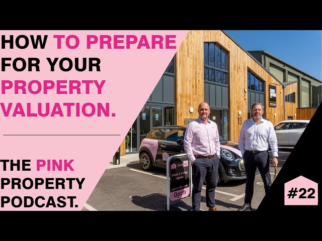 How To Prepare For Your Property Valuation - The Pink Property Podcast #22