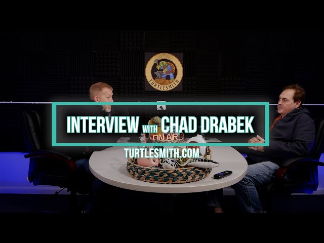 The Turtlesmith Podcast | Interview with Chad Drabek | Pt 2