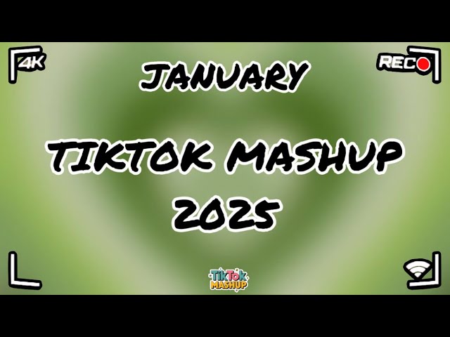 Tiktok Mashup January 💚2025💚 (Not Clean)