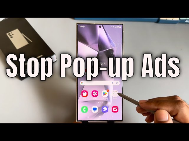 Samsung Galaxy S24 /S24+ /S24 Ultra: How to stop pop up ads Samsung