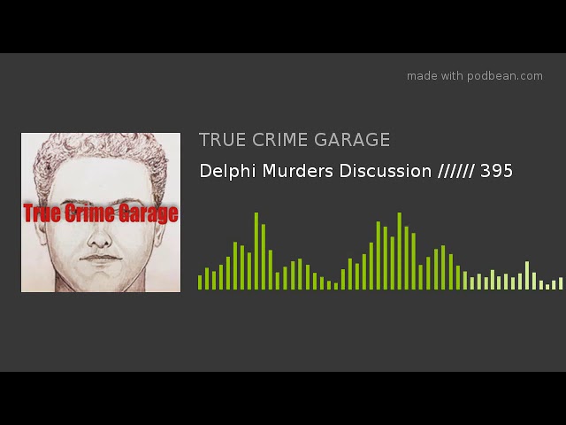 Delphi Murders Discussion ////// 395