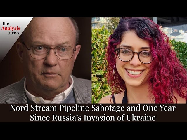 Nord Stream Pipeline Sabotage and One Year Since Russia's Invasion of Ukraine - Larry Wilkerson