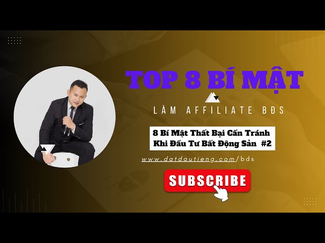 Affiliate Bất Động Sản I Top 8 bí mật sai lấm thất bại của môi giới#6