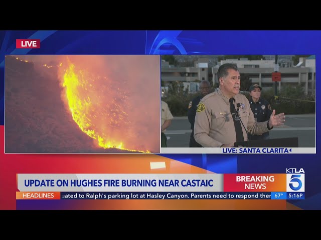 Officials provide update on Hughes Fire burning near Castaic