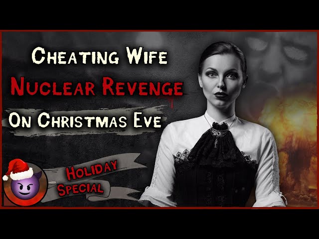 Cheating Wife Gets NUKED For Christmas | Nuclear Revenge | Cheating Revenge #11