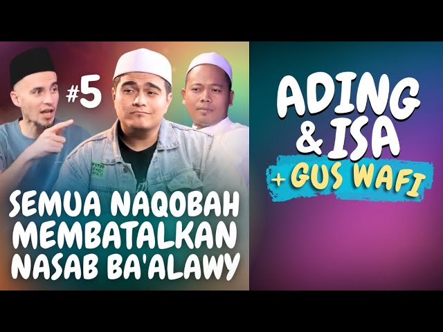 Ading & Isa + Gus Wafi 🔥 Eps. 5: Semua Naqobah Membatalkan Nasab Ba'alawy  | Nabawi TV