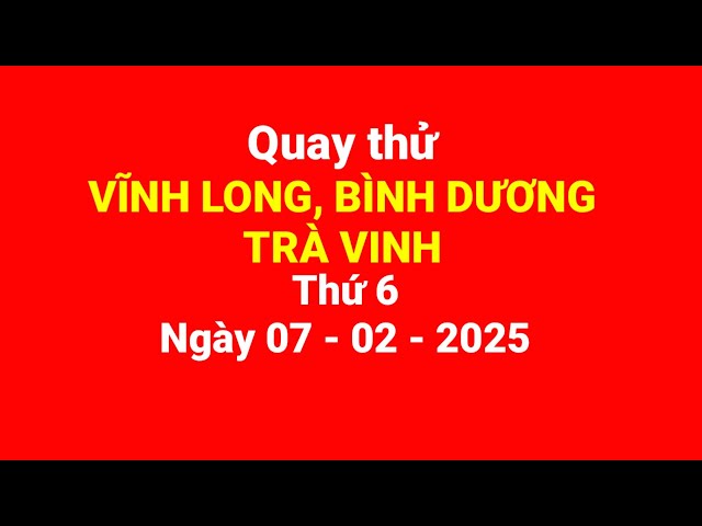 Test shooting Vinh Long, Binh Duong, Tra Vinh, Friday, February 7, 2025