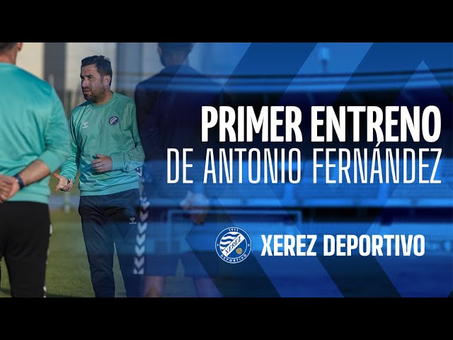 Primer entrenamiento de Antonio Fernández como entrenador del Xerez Deportivo