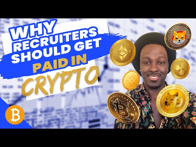 Recruiters Should Get Paid In Cryptocurrency l How To Start A Recruiting Agency