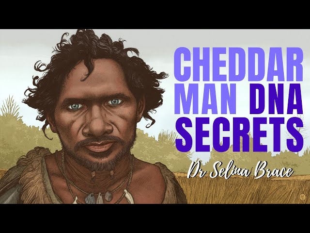 Cheddar Man DNA Secrets ~ with DR SELINA BRACE