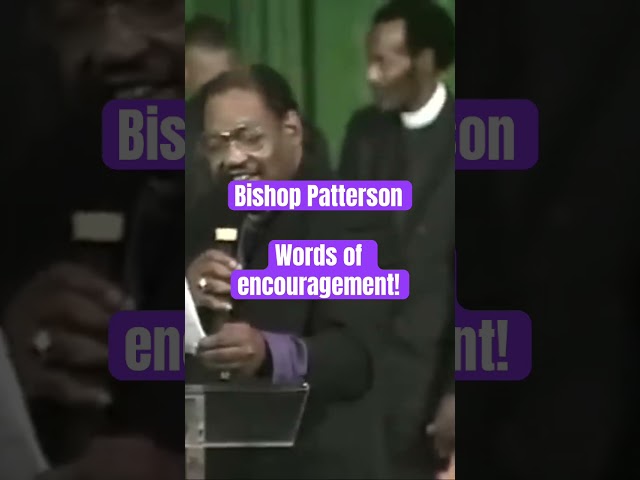 Bishop Patterson “Words Of Encouragement” #bishopgepatterson #seekhimfirst #healing