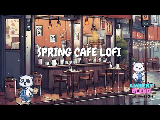 Spring Cafe Lofi ~ Deep Focus ☔️ / Study / Work / Concentration / [chill lo-fi hip hop beats]