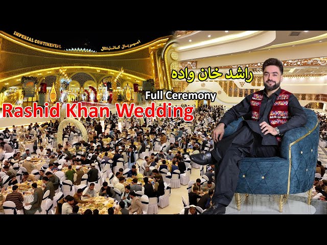 Rashid Khan wedding | Full Ceremony | Imperial Continental | د راشد خان واده