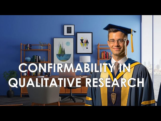 CONFIRMABILITY IN QUALITATIVE RESEARCH