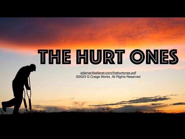 The Hurt Ones - A Message By: G. Craige Lewis of EX Ministries