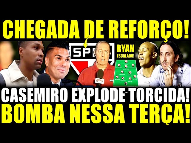 BOMBA NESSA TERÇA!! MAIS UM REFORÇO! CASEMIRO EXPLODE TORCIDA! RYAN FRANCISCO ESCALADO PRO JOGO!