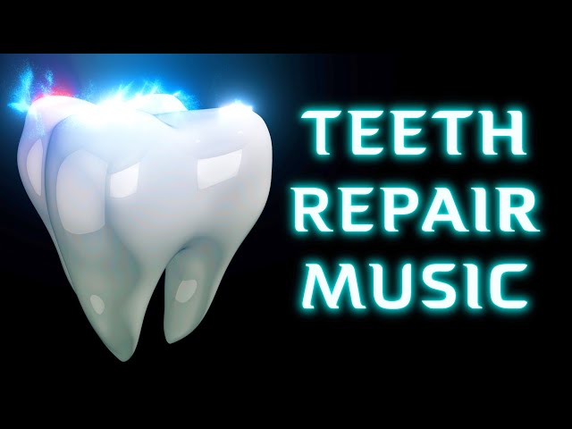 Repair Your Teeth in NO TIME with This Powerful Healing Frequency Music