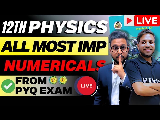 LIVE 🔴12TH PHYSICS ALL CHAPTER IMPORTANT NUMERICALS FROM PYQ | JR COLLEGE |