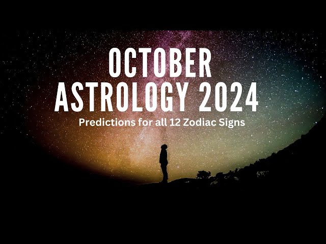 October 2024 Astrology Predictions for all 12 Zodiac Signs #astrologypredictions #astorology