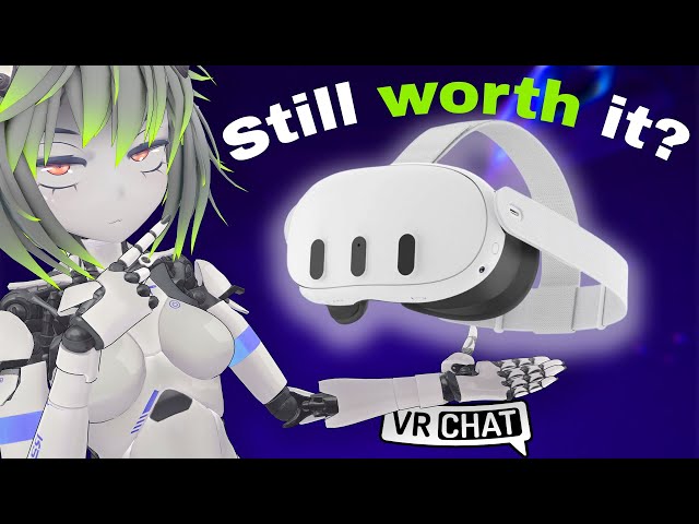 VRChat on The Quest 3 - 12 Months Later