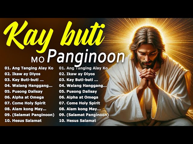 Saturday Best Tagalog Christian Songs Collection Playlist - Morning Praise & Worship Song 2024