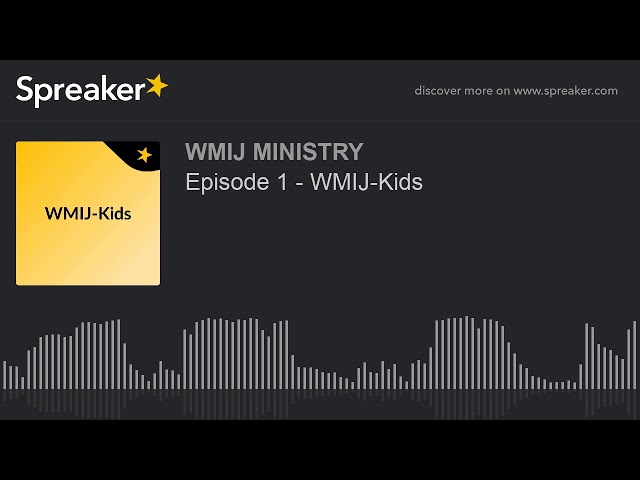 Episode 1 - WMIJ-Kids (made with Spreaker)