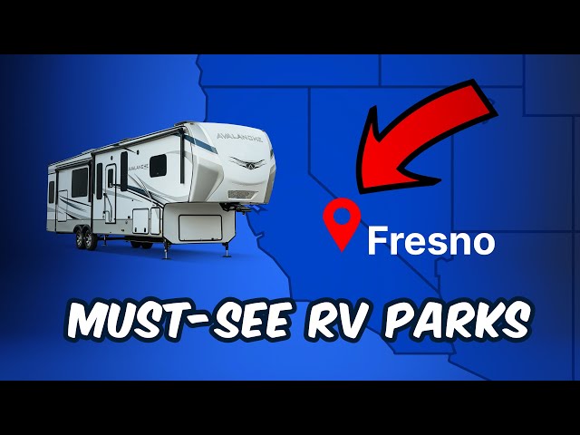 Fresno's BEST RV Campgrounds based on Google Reviews