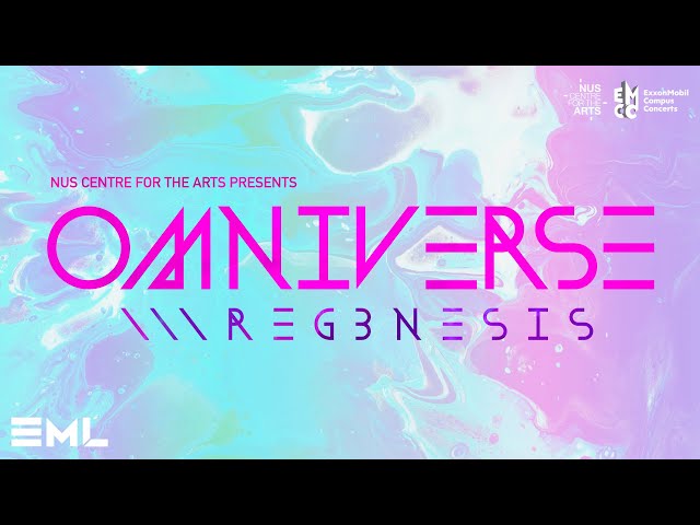 OMNIVERSE: ReG3NESIS // NUS Electronic Music Lab x NUS EMCC