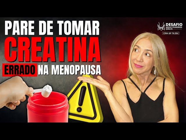 PARE! De tomar Creatina ERRADO na Menopausa