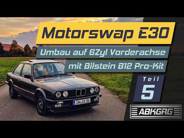 E30 Motorswap | Umbau auf 6-Zylinder Vorderachse + Bilstein B12 Pro-Kit  | Teil 5 | engine swap