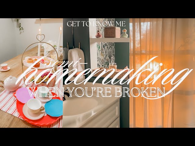 Homemaking Motivation when you are Broken | Choosing a Cozy Simple Life