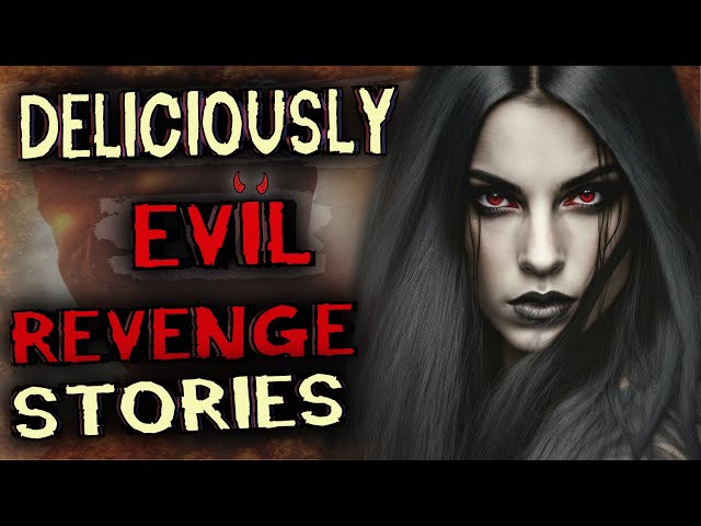 Deliciously Evil Revenge Stories to reach SCHADENFREUDE