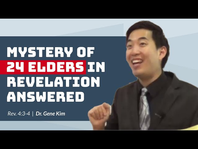 Mystery of 24 Elders in Revelation ANSWERED (Rev. 4:3-4) | Dr. Gene Kim