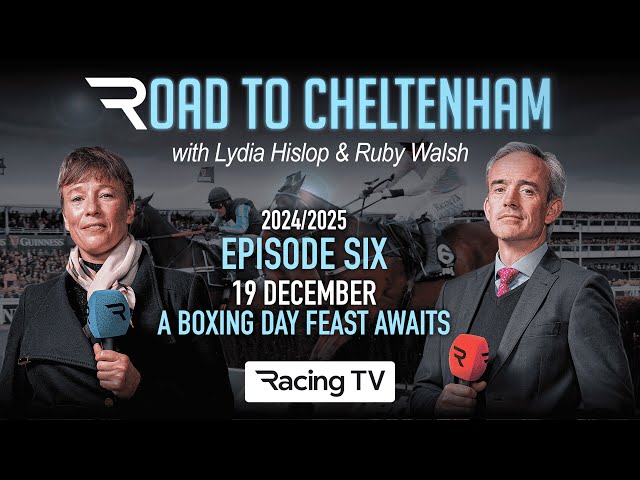 Road to Cheltenham: A Boxing Day feast awaits! (2024/25, Episode 6)