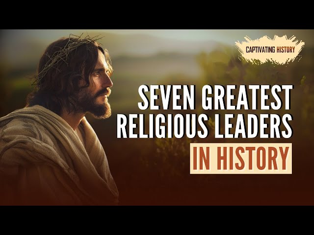 Seven Great Religious Leaders in History