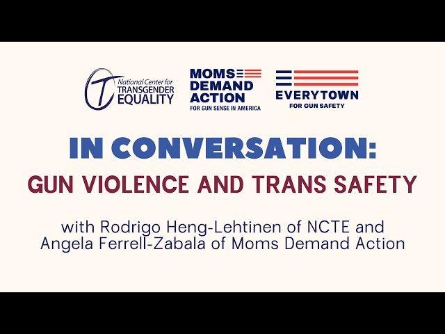 Gun Violence and Trans Safety: NCTE and Everytown