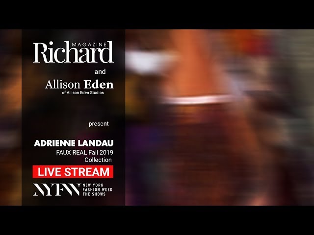 LIVE Stream: Adrienne Landau 2019 New York Fashion Week Presentation