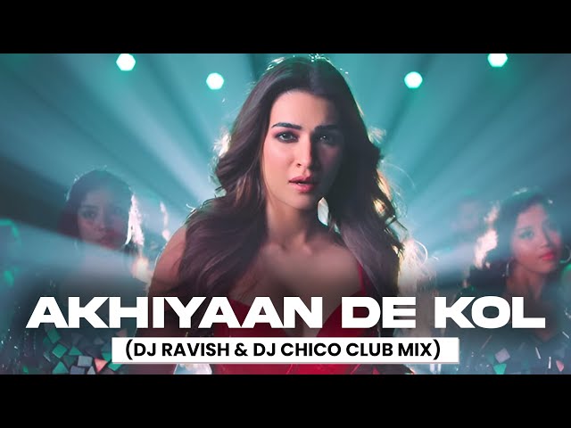 Akhiyaan De Kol | Club Mix | Do Patti | Shilpa Rao, Tanishk Bagchi, Kausar M | DJ Ravish & DJ Chico