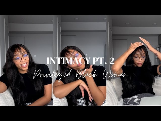 Marriage Series Pt. 3: Intimacy Pt. 2  | Privileged Black Woman