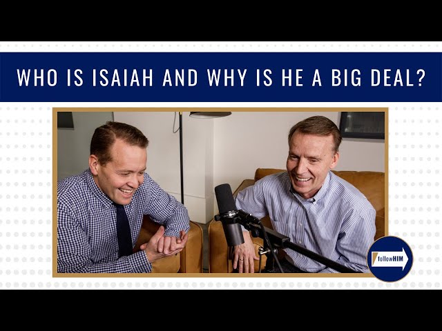 Come, Follow Me: "Who is Isaiah and why is he a big deal?"