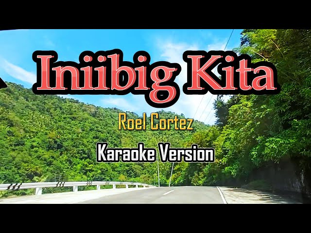 Iniibig Kita - Karaoke (Roel Cortez)