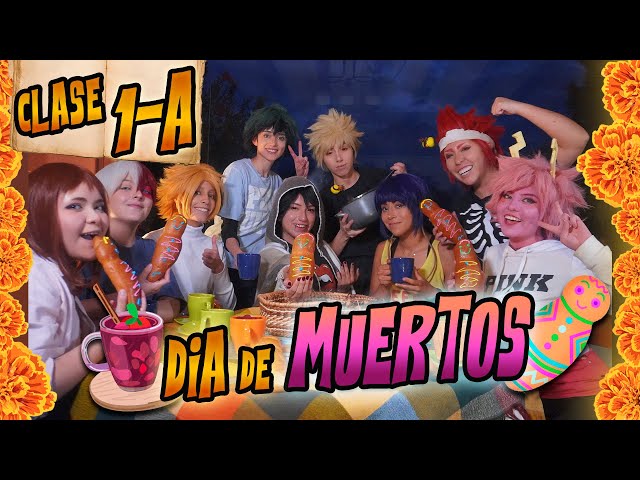 Sero y la CLASE A celebran el Dia de los Muertos 🕯️💀 - 【BNHA/ COSPLAY】