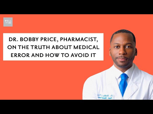 Dr. Bobby Price, Pharmacist, On The Truth About Medical Error And How To Avoid It