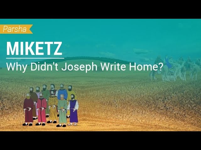 Parshat Miketz: Why Didn't Joseph Write Home?