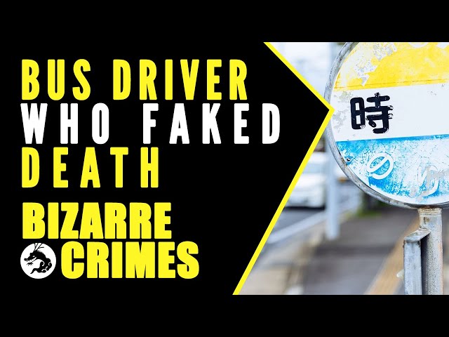 Bizarre Crimes & Disappearances: The Bus Driver Who Faked A Death