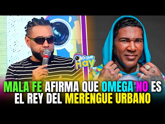 Mala Fe afirma que Omega no es el Rey del Merengue Urbano | Q' Lo Que Hay RD