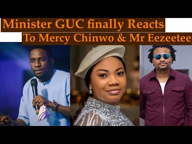 Minister GUC Finally Reacts To Mercy Chinwo & Mr Eezeetee’s Case